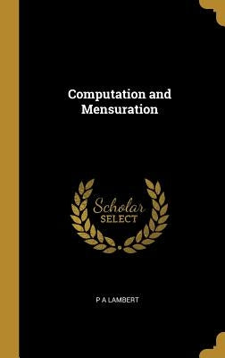 Computation and Mensuration by Lambert, P. a.