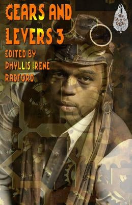 Gears and Levers 3: A Steampunk Anthology by Boop, David