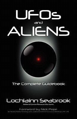 UFOs and Aliens: The Complete Guidebook by Seabrook, Lochlainn