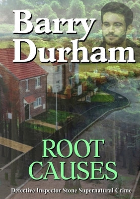 Root Causes: Detective Inspector Stone Supernatural Crime by Durham, Barry