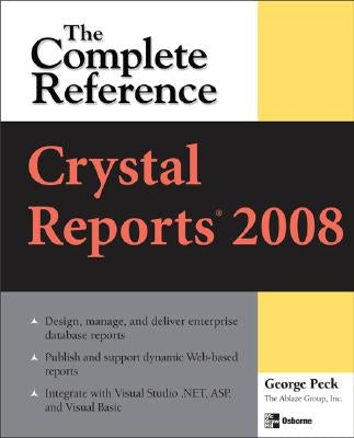 Crystal Reports 2008: The Complete Reference by Peck, George