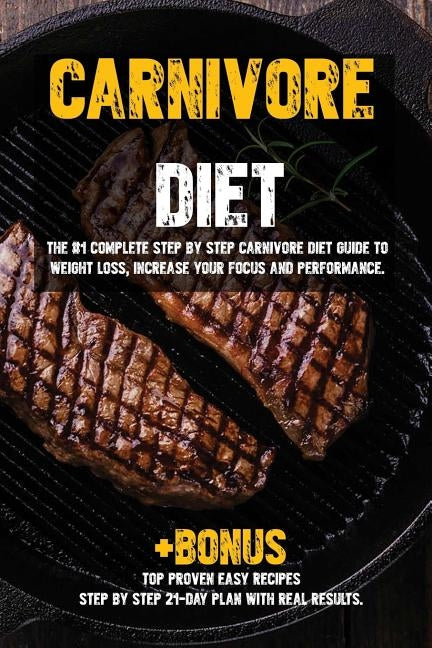 Carnivore diet: The #1 Beginners Guide to Weight loss, Increase Focus, Energy, Fight High Blood Pressure, Diabetes or Heal Digestive S by Parker, Becky