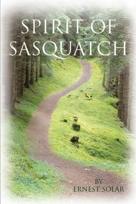 Spirit of Sasquatch by Solar, Ernest