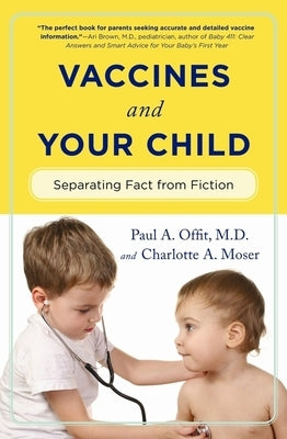 Vaccines and Your Child: Separating Fact from Fiction by Offit, Paul