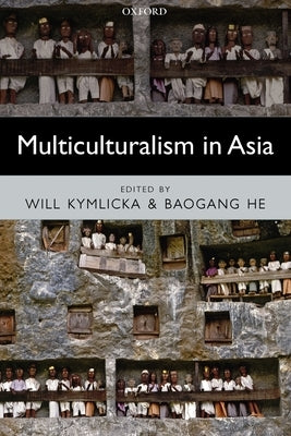 Multiculturalism in Asia by Kymlicka, Will