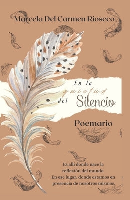 En la Quietud del Silencio: Poemario by Rioseco, Marcela del Carmen