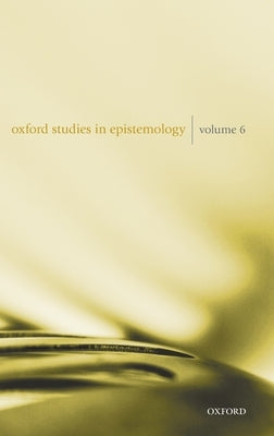 Oxford Studies in Epistemology Volume 6 by Gendler, Tamar Szabo