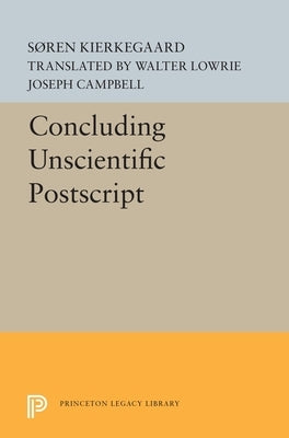 Concluding Unscientific PostScript by Kierkegaard, Søren
