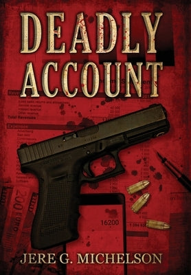Deadly Account by Michelson, Jere G.