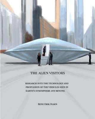 The Alien Visitors by Olsen, Rene Erik