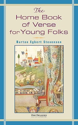 The Home Book of Verse for Young Folks by Stevenson, Burton Egbert