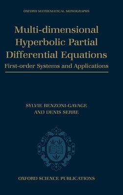 Multi-Dimensional Hyperbolic Partial Differential Equations: First-Order Systems and Applications by Benzoni-Gavage, Sylvie