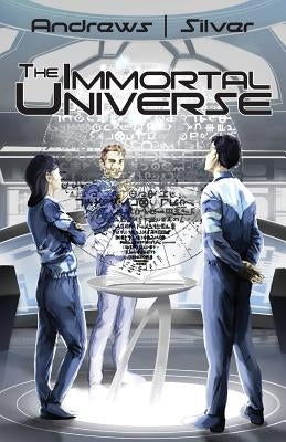 The Immortal Universe by Andrews, Vito