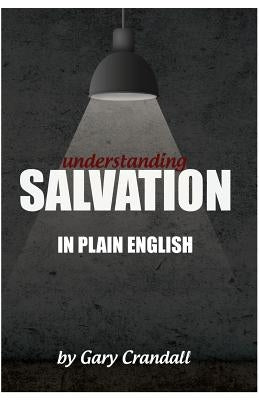 Understanding SALVATION in Plain English by Crandall, Gary