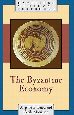 The Byzantine Economy by Laiou, Angeliki E.