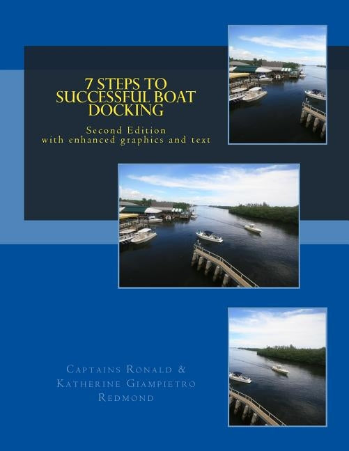 7 Steps to Successful Boat Docking - Second Edition by Redmond, Katherine Giampietro