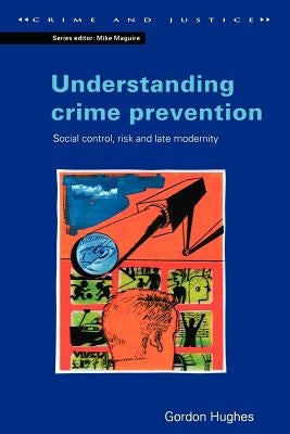 Understanding Crime Prevention by Hughes, Gordon