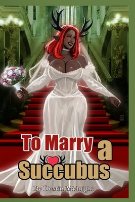 To Marry a Succubus by Midnight, Dustin