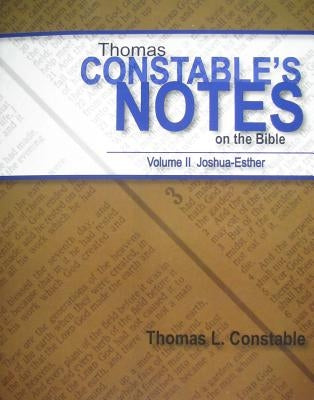 Thomas Constable's Notes on the Bible: Volume II Joshua-Esther by Constable, Thomas L.