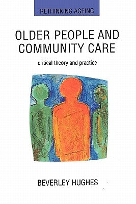 Older People and Community Care by Hughes, Beverley