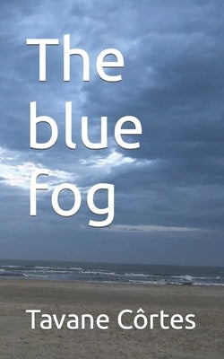 The blue fog by Côrtes, Tavane
