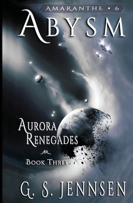 Abysm: Aurora Renegades Book Three by Jennsen, G. S.