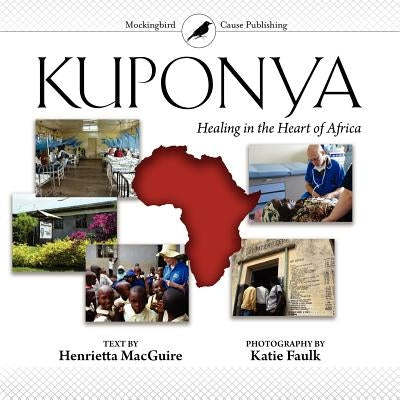 Kuponya: Healing in the Heart of Africa by Macguire, Henrietta Boggs