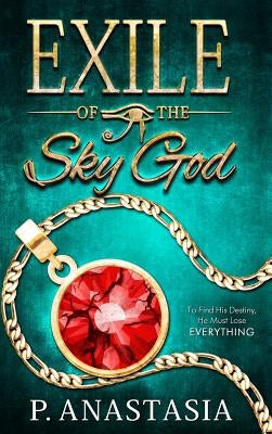Exile of the Sky God by Anastasia, P.