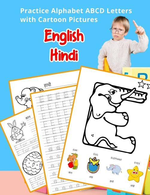 English Hindi Practice Alphabet ABCD letters with Cartoon Pictures: कार्टून चित् by Hill, Betty
