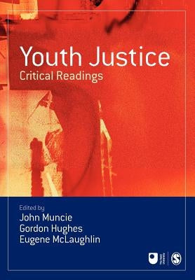 Youth Justice: Critical Readings by Muncie, John