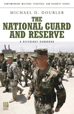 The National Guard and Reserve: A Reference Handbook by Doubler, Michael