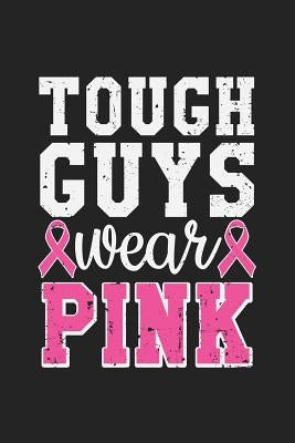 Tough Guys Wear Pink: Jot down your notes in this colleged ruled notebook by Stork, Tommy