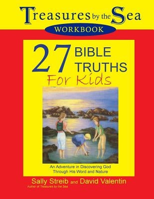 Treasures by the Sea Workbook: 27 Bible Truths for Kids by Valentin, David O.