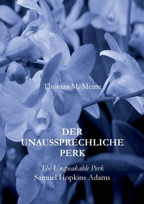 Der Unaussprechliche Perk by Adams, Samuel Hopkins