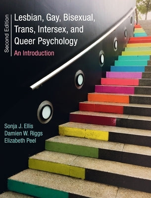 Lesbian, Gay, Bisexual, Trans, Intersex, and Queer Psychology by Ellis, Sonja J.
