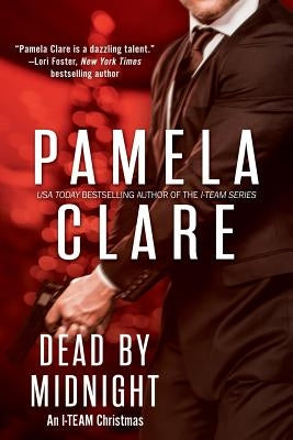 Dead By Midnight: An I-Team Christmas by Clare, Pamela