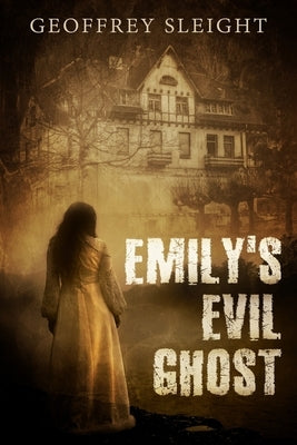 Emily's Evil Ghost by Sleight, Geoffrey