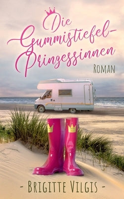 Die Gummistiefel-Prinzessinnen by Vilgis, Brigitte