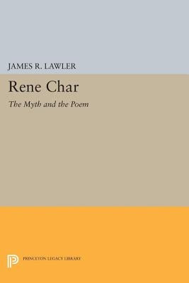 Renae Char: The Myth and the Poem by Lawler, James R.