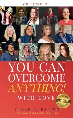 You Can Overcome Anything!: Volume 7 With Love by Jauregui, Temo