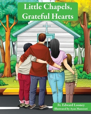 Little Chapels, Grateful Hearts by Looney, Edward
