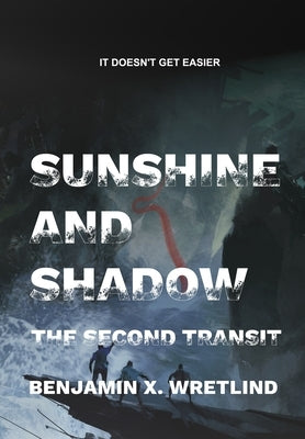Sunshine and Shadow: Exodus, or The Second Transit by Wretlind, Benjamin X.
