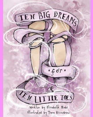 Ten Big Dreams for Ten Little Toes by Kinnebrew, Tiara