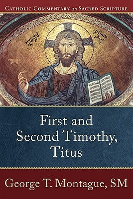 First and Second Timothy, Titus by Montague, George T.