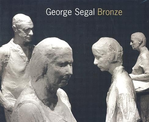 George Segal: Bronze by Segal, George
