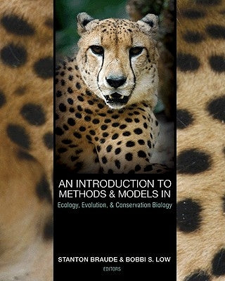 An Introduction to Methods & Models in Ecology, Evolution, & Conservation Biology by Braude, Stanton