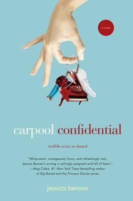 Carpool Confidential by Benson, Jessica