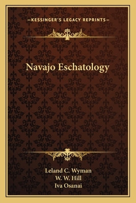 Navajo Eschatology by Wyman, Leland C.