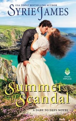 Summer of Scandal: A Dare to Defy Novel by James, Syrie