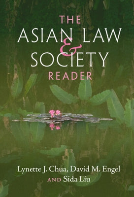 The Asian Law and Society Reader by Chua, Lynette J.